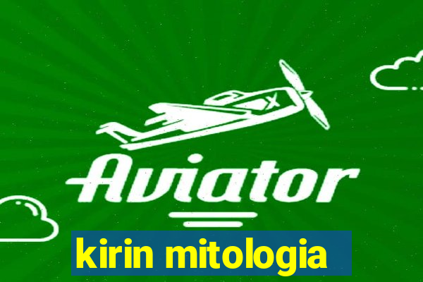 kirin mitologia