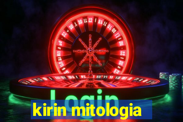 kirin mitologia