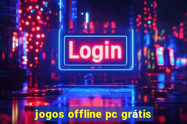 jogos offline pc grátis