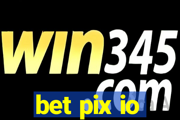 bet pix io