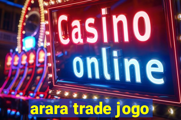 arara trade jogo