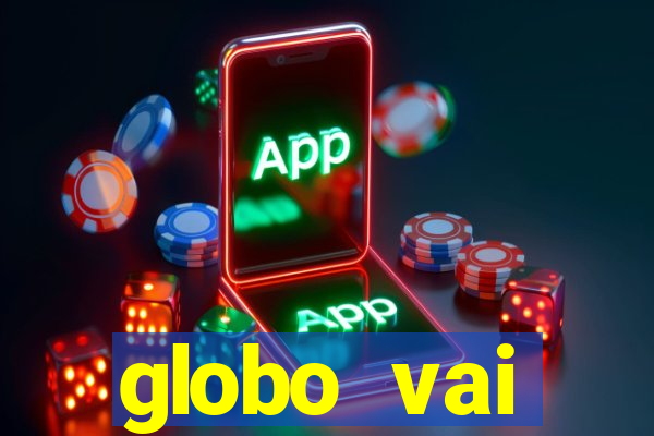 globo vai transmitir jogo hoje