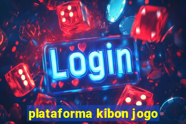 plataforma kibon jogo