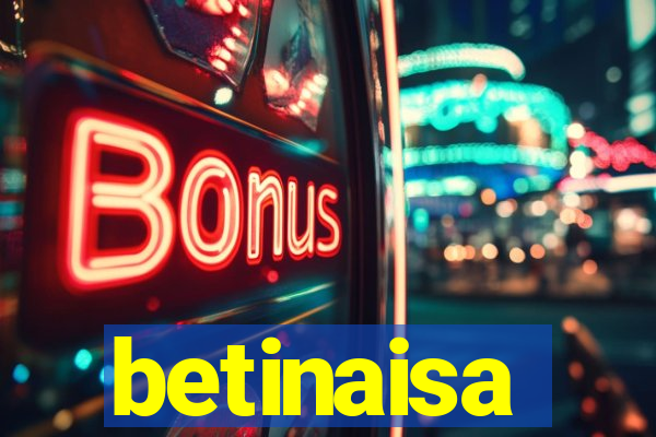 betinaisa