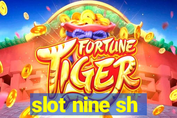 slot nine sh