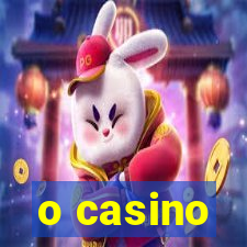 o casino