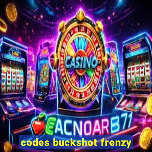 codes buckshot frenzy