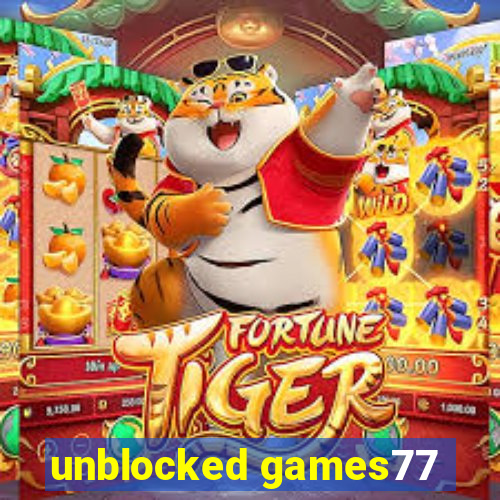 unblocked games77