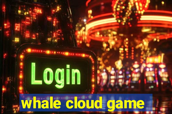 whale cloud game