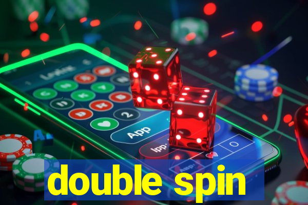 double spin