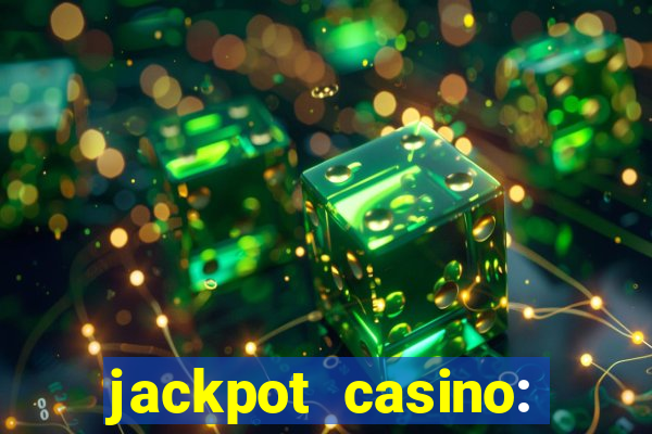 jackpot casino: lucky slots