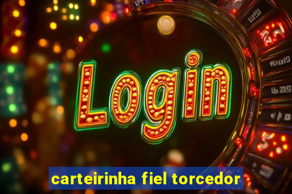 carteirinha fiel torcedor