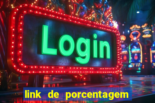 link de porcentagem dos jogos slots