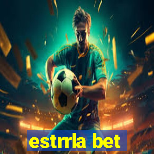 estrrla bet