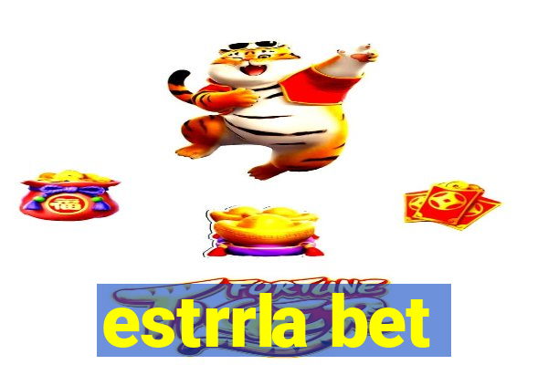 estrrla bet