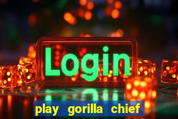 play gorilla chief slot machine