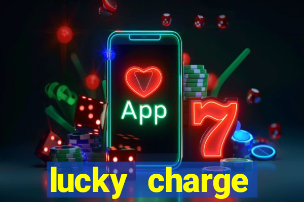 lucky charge penghasil uang