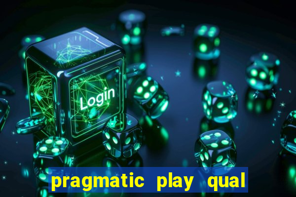 pragmatic play qual jogo paga mais