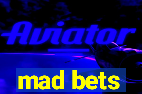 mad bets