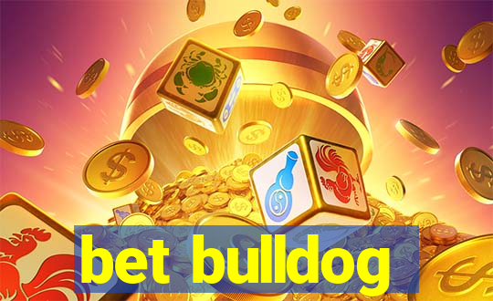 bet bulldog