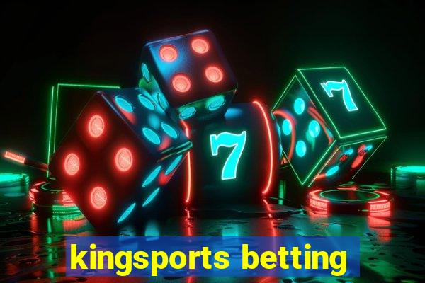 kingsports betting