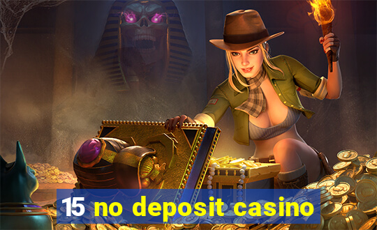 15 no deposit casino