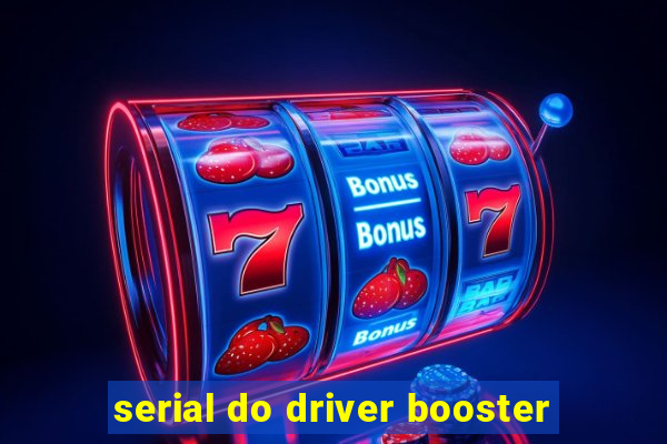 serial do driver booster