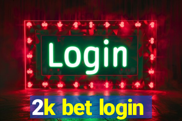 2k bet login