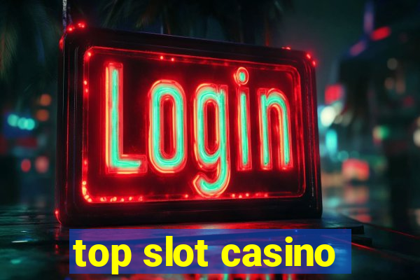 top slot casino