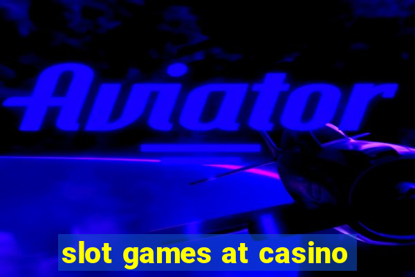 slot games at casino