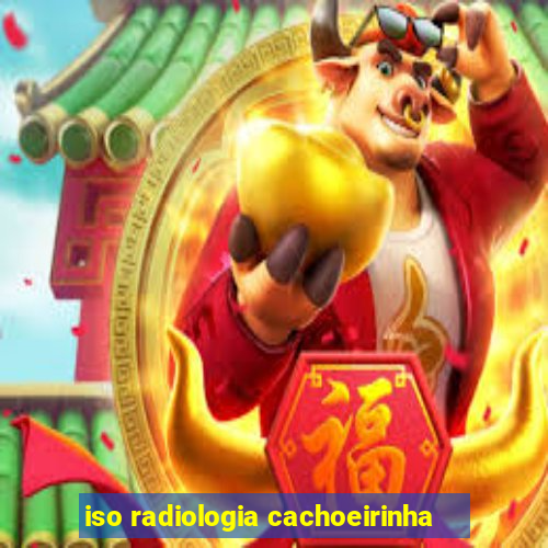 iso radiologia cachoeirinha