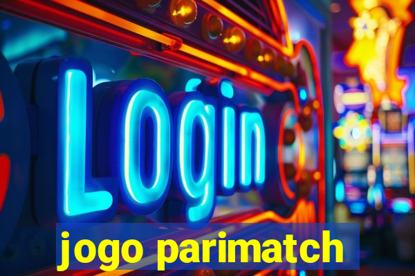 jogo parimatch