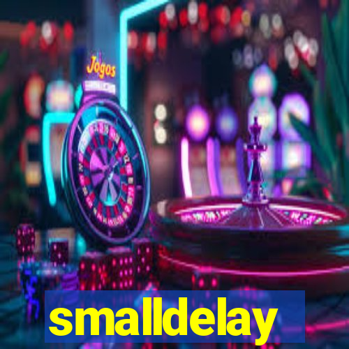 smalldelay