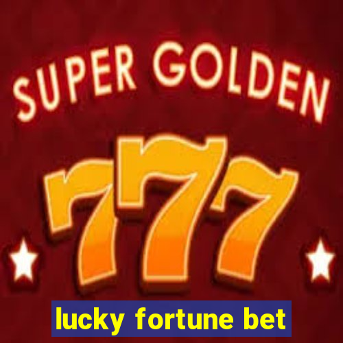 lucky fortune bet