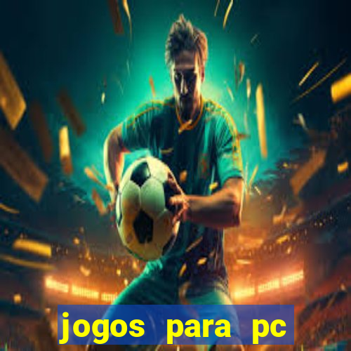 jogos para pc download gratis completo offline