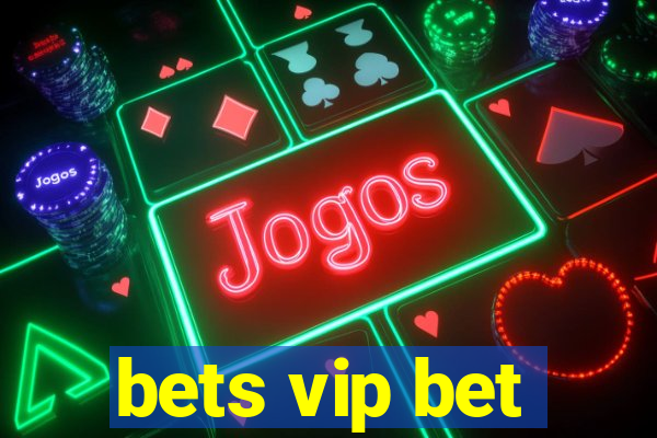 bets vip bet