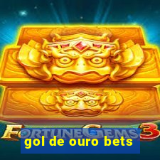 gol de ouro bets