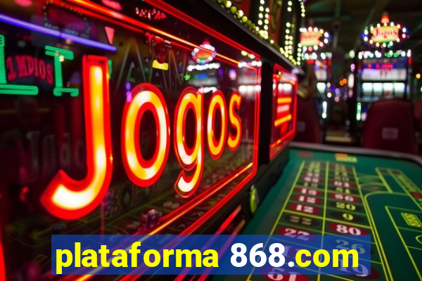 plataforma 868.com