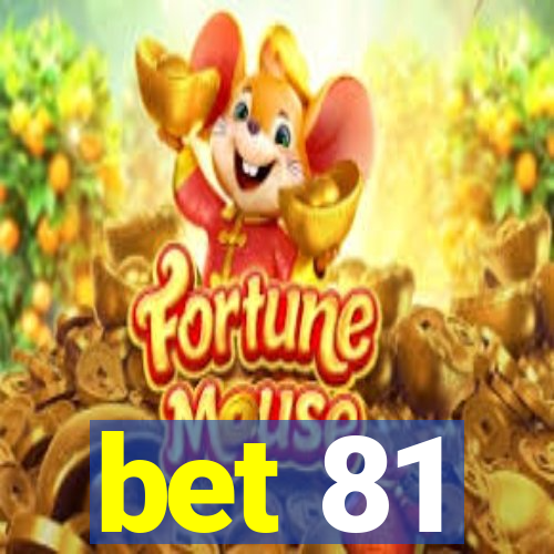 bet 81