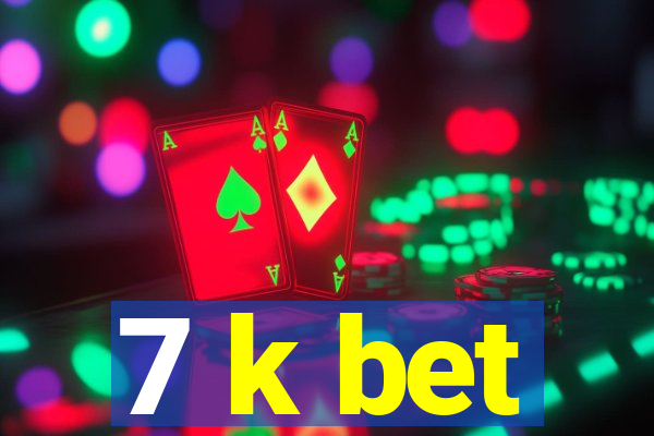 7 k bet