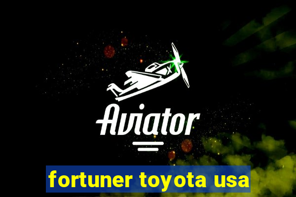 fortuner toyota usa