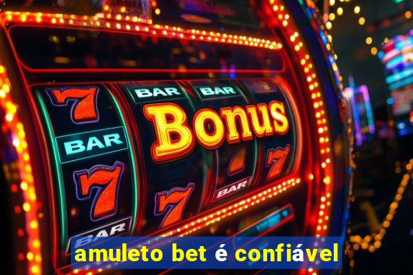 amuleto bet é confiável