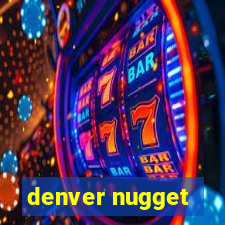 denver nugget