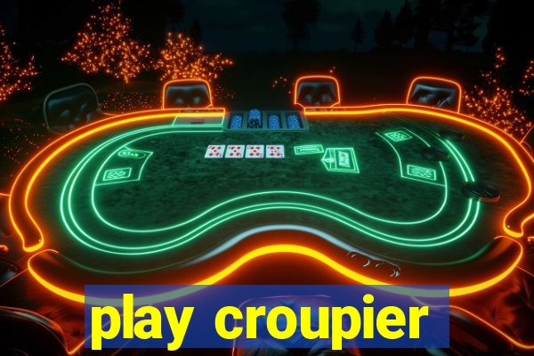 play croupier