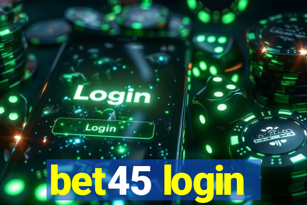 bet45 login