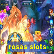 rosas slots