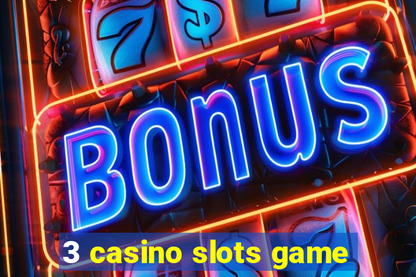 3 casino slots game