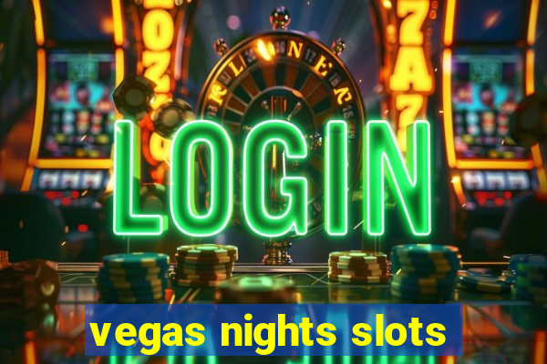 vegas nights slots