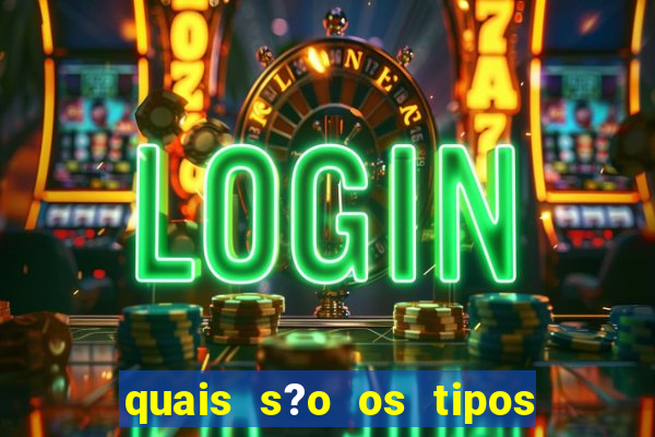 quais s?o os tipos de jogos de azar