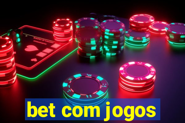 bet com jogos